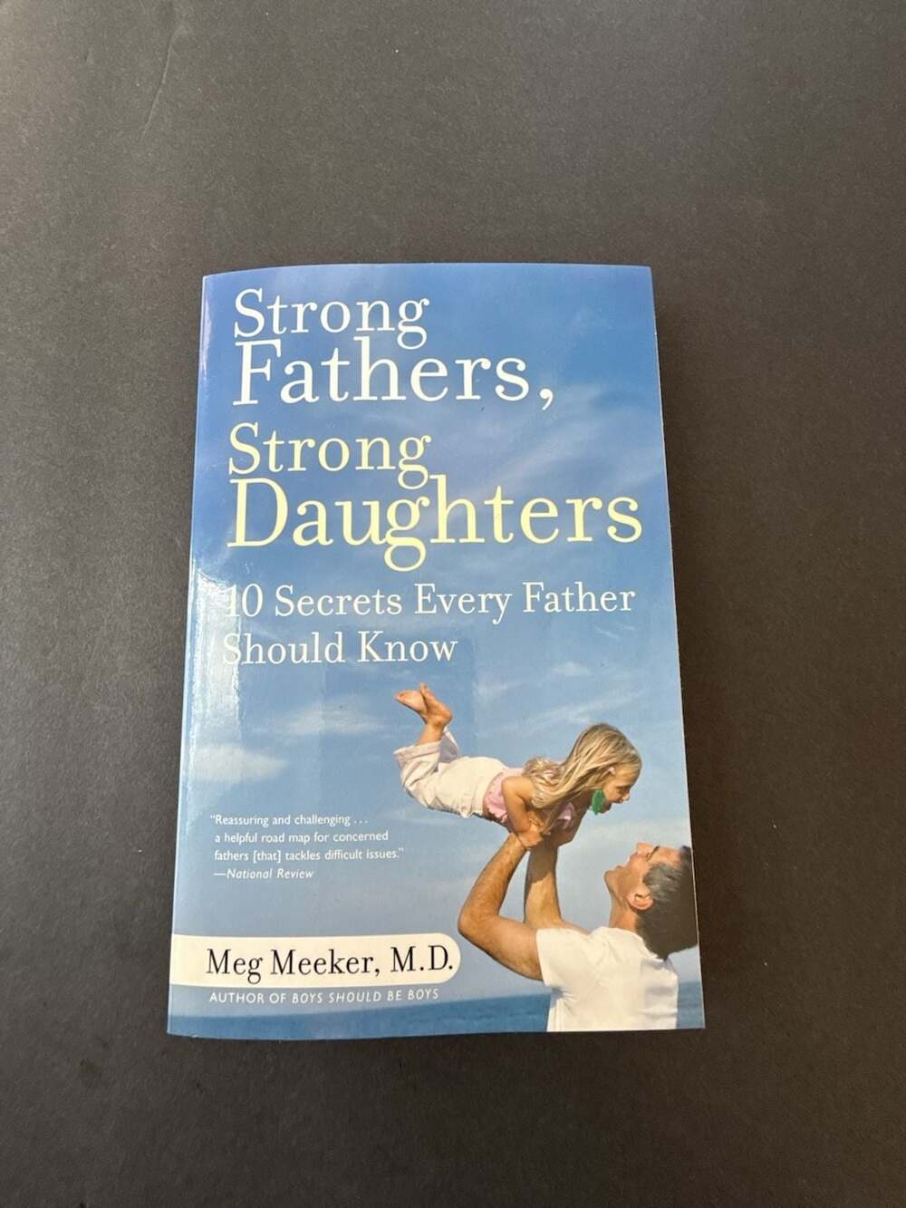 Strong Fathers, Strong Daughters: 10 Secrets Every Father Should Know